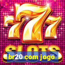 br20 com jogo